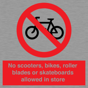 No scooters, bikes, roller blades or skateboards allowed in store
